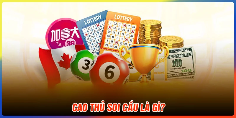 Cao thủ soi cầu là gì?