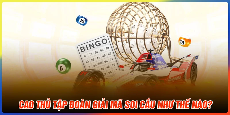 Quy trình soi cầu tại Tập đoàn Giải Mã Số Học